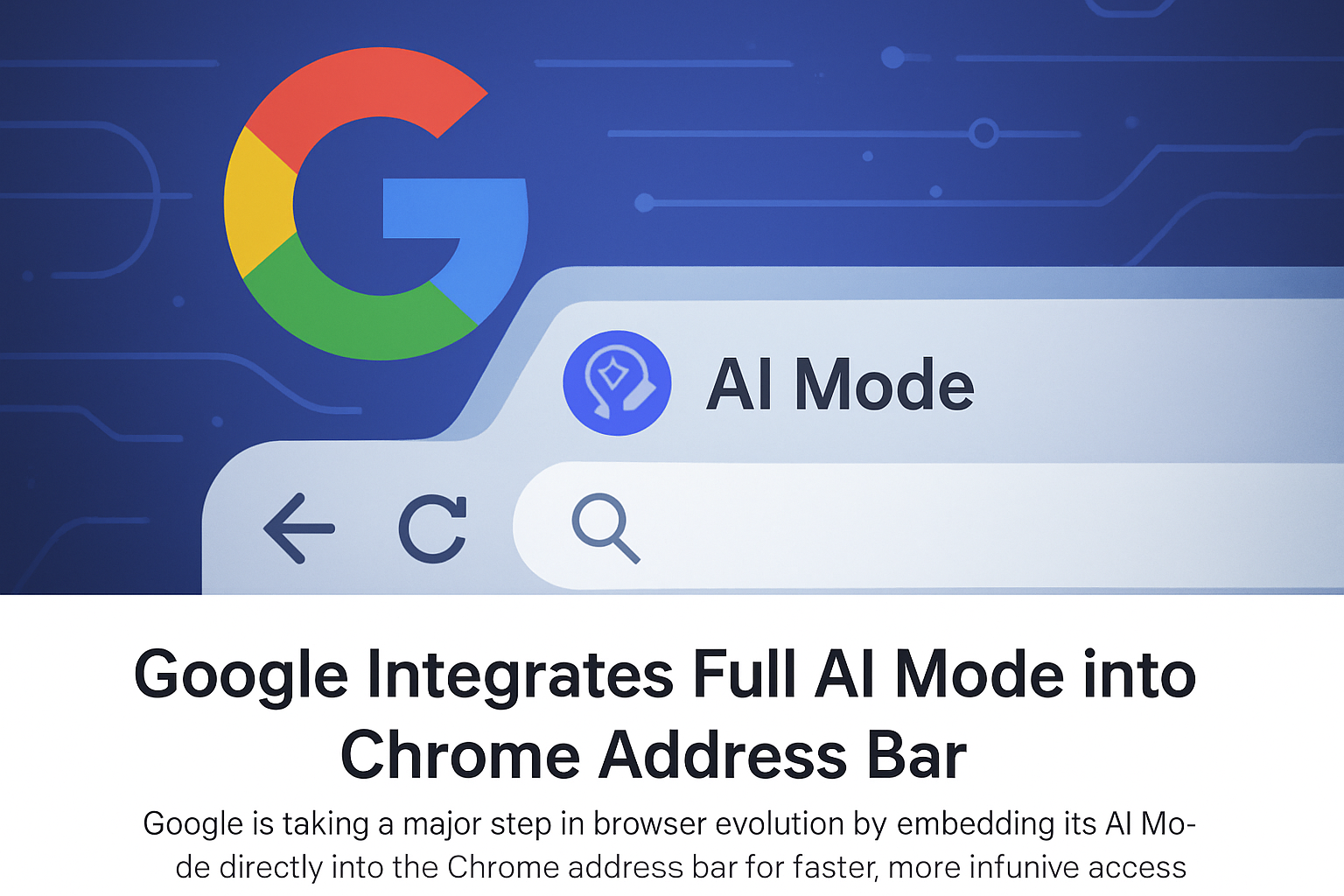 Google Integrates Full AI Mode into Chrome Address Bar