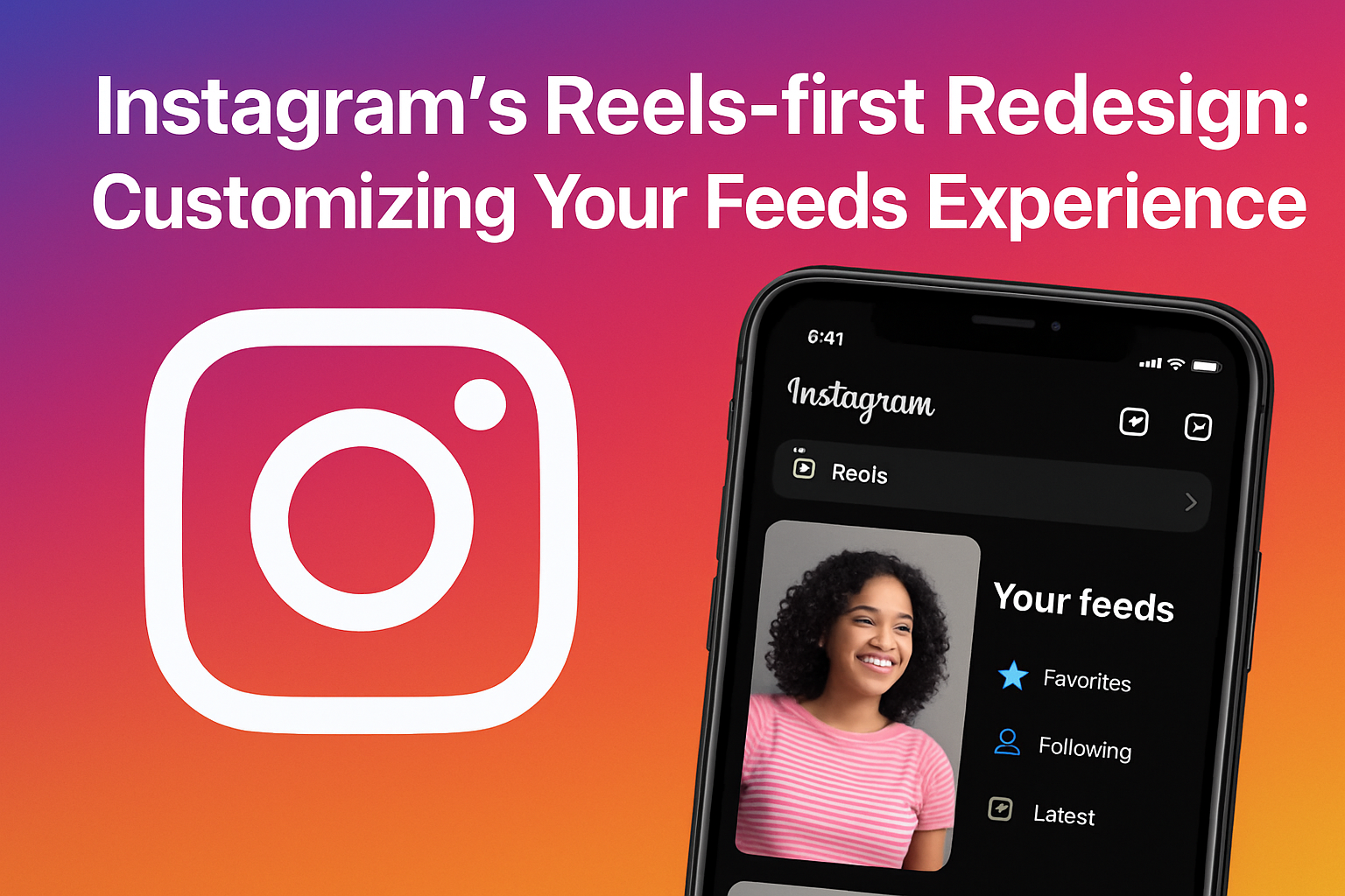 Instagram's Reels-first Redesign: Customizing Your Feeds Experience